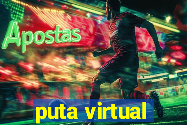 puta virtual